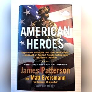 American Heroes Hard Cover Book By James Patterson & Matt Eversmann
